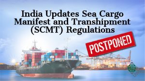 India Updates Sea Cargo Manifest and Transhipment (SCMT) Regulations Postponed Until November 1 2018